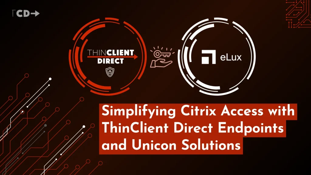Thin Client for Citrix with tcd and unicon
